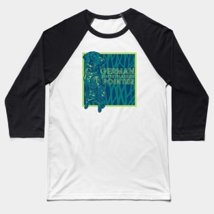 The German Shorthaired Pointer! Smart, Loyal, Cuddly. Baseball T-Shirt